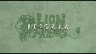 Lion and Friends - Percaya (Official Audio)