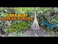 #EP115 Cara Buat Cekap/Serkap Burung - alat perangkap tradisional