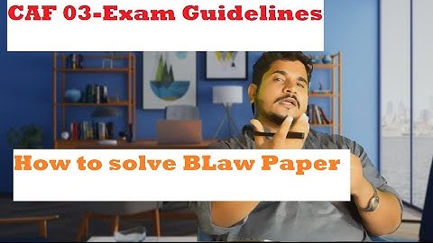 Exam guidelines | How to solve BLaw (CAF-03) paper | Hafiz Junaid APFA, CA(F)