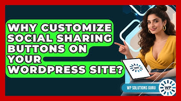 Why Customize Social Sharing Buttons On Your WordPress Site? - WP Solutions Guru