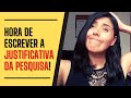 Como escrever uma JUSTIFICATIVA para projeto de PESQUISA.