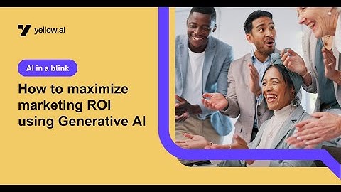 5 Ways to Leverage Generative AI to Maximize Marketing ROI in AI In A Blink EP#09 by Yellow.ai