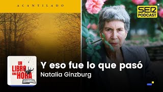 Un libro una hora 88: Y eso fue lo que pasó | Natalia Ginzburg