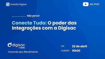 Conecte Tudo: O poder das Integrações com a Digisac