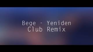 Bege - Yeniden (Club Remix) Resimi