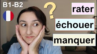 Урок 227🇫🇷 - échouer \ rater \ manquer - &quot;потерпеть неудачу&quot;- Quel mot choisir⁉️