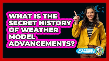 What Is The Secret History Of Weather Model Advancements? - Weather Watchdog