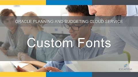 Custom Fonts [Oracle PBCS Update - June 2017]