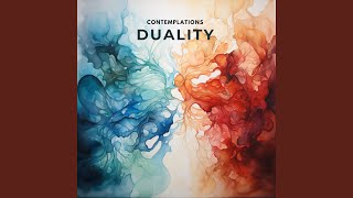 Duality - Contemplations