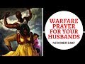 WARFARE PRAYER FOR YOUR HUSBAND'S - PST ROBERT CLANCY