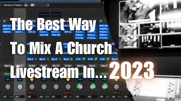 The BEST way to mix church broadcast audio in 2023!