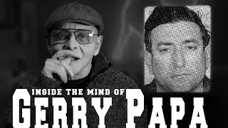 Inside the Mind of a Gerry Papa | Sammy 'The Bull' Gravano