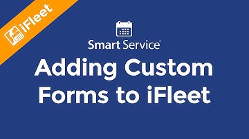 Adding Custom Forms to iFleet
