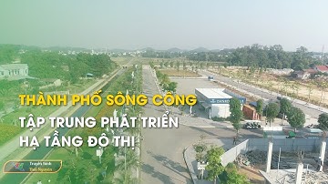 Thành phố Sông Công tập trung phát triển hạ tầng đô thị - Phát triển đô thị | Thái Nguyên TV
