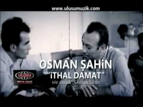 ULUSU MÜZİK SUNAR: OSMAN ŞAHİN İTHAL DAMAT