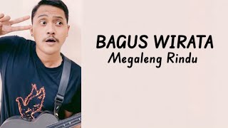 BAGUS WIRATA - MEGALENG RINDU