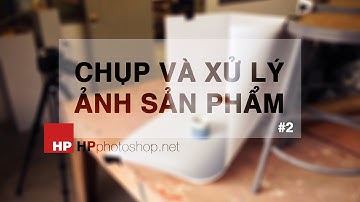 Chụp và xử lý ảnh sản phẩm đơn giản #2  | HPphotoshop.com
