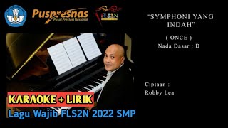 ⭕ KARAOKE + LIRIK - SYMPHONI YANG INDAH - D MAYOR - LAGU WAJIB FLS2N  2022 JENJANG SMP