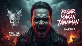 Download lagu PAGAR MAKAN TANAMAN - Mansur S | Cover Rock Metal Version