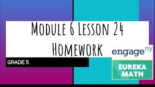 Engage NY // Eureka Math Grade 5 Module 6 Lesson 24 Homework
