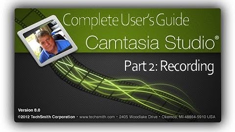 Camtasia 8: Complete Beginner Guide Tutorial to Your First Video (Part 2)