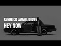 Kendrick Lamar Hey Now Feat Dody6 Clean Lyrics Kendrick Lamar Hey Now Feat Dody6 Clean Lyrics