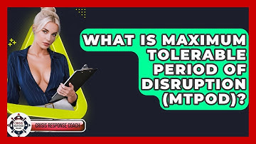 What Is Maximum Tolerable Period Of Disruption (MTPOD)? - Crisis Response Coach