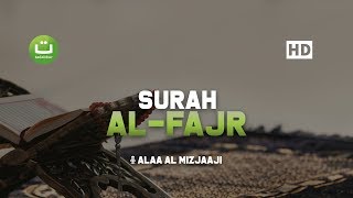 Tadabbur Surah Al Fajr - Alaa Al Mizjaaji