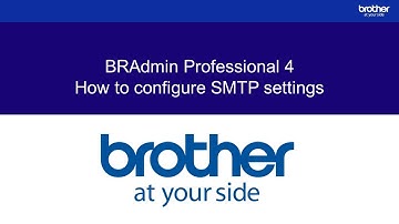 How to configure SMTP (Email) settings in BRAdmin Professional 4