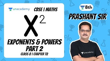 Chapter 12 | Exponents and Powers | Part 2 | Class 8 | Prashant Nikam | Unacademy Class 8