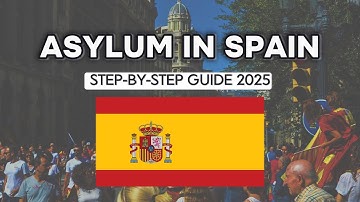 How to Seek Asylum in Spain (2025) | Step-by-Step Guide