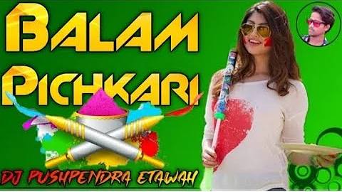 Balam Pichkari Jo Tune Mujhe Mari Dj ➤ Holi Special Dj Remix Song ➤ Dj Jagat Raj Dj Pushpendra Etw