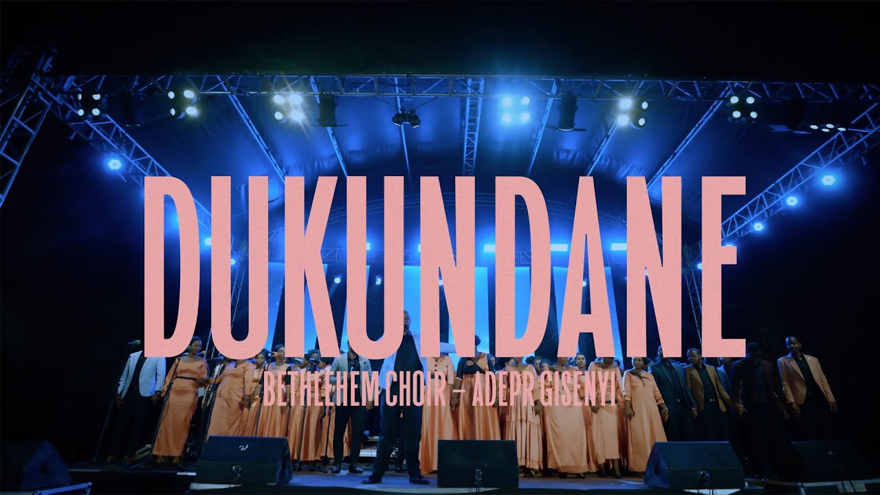 DUKUNDANE By BETHLEHEM CHOIR