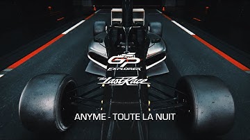 GP Explorer, Anyme - Toute la nuit (Visualizer)