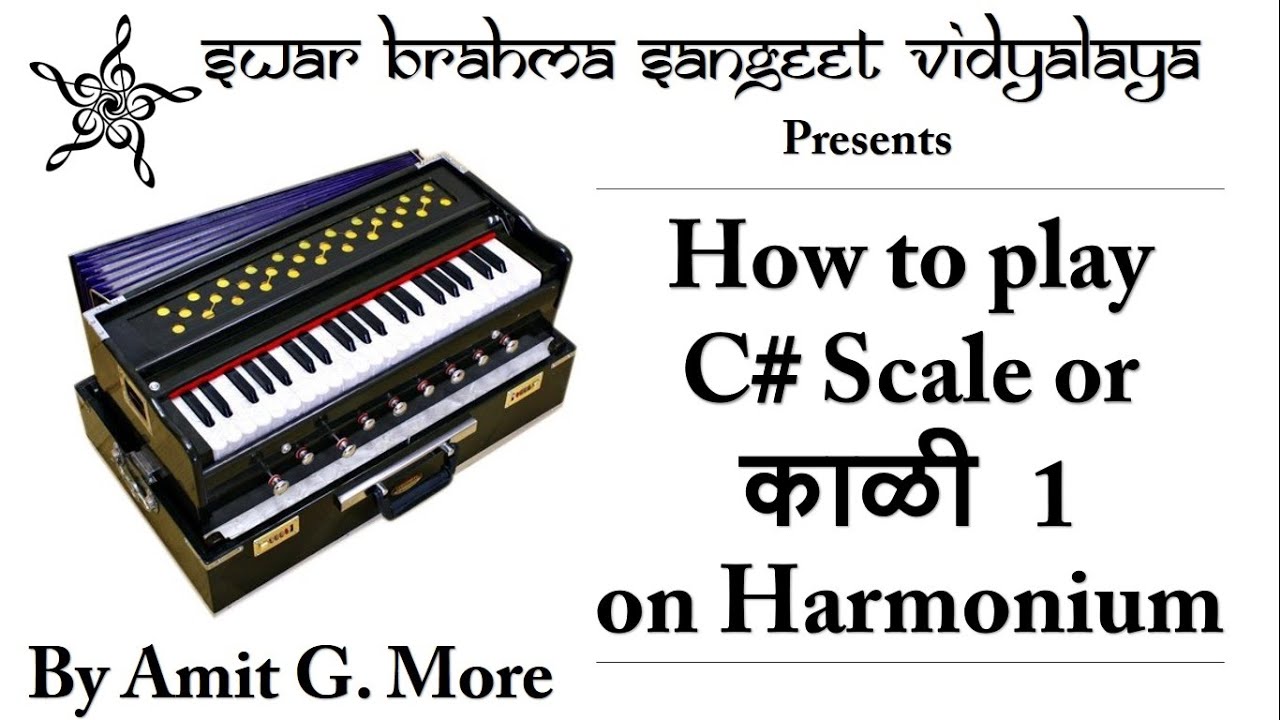 How to Play C Sharp or Kali 1 or C scale ON Harmonium = Amit G. More