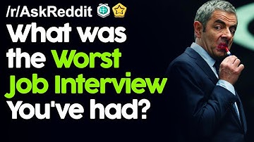 What was the worst job interview you