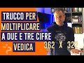 Moltiplicazione velocissima a due e tre cifre (MATEMATICA VEDICA)