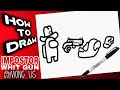 HOW TO DRAW AMONG US KILLING CREWMATE WHIT GUN | como dibujar among us impostor con pistola