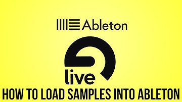 How To Load Samples Into Ableton