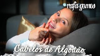 Video thumbnail of "CABELOS DE ALGODÃO (Banda Fly) - RAFA GOMES"
