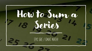 How to Sum a Series! EPIC Math