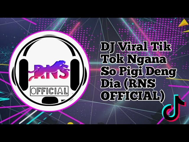 DJ Viral Tik Tok Ngana So Pigi Deng Dia ( Bangers Curhat ) RNS OFFICIAL Mp3 class=