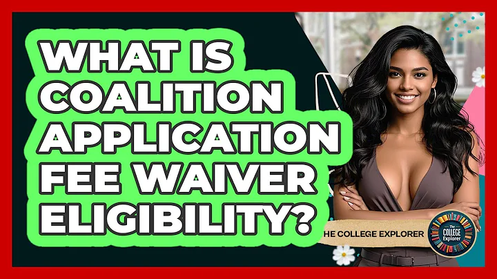 What Is Coalition Application Fee Waiver Eligibility? - The College Explorer