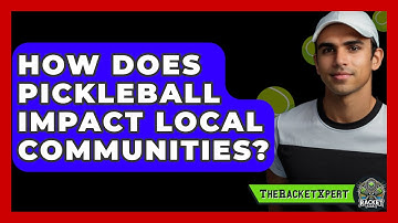 How Does Pickleball Impact Local Communities? - The Racket Xpert