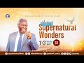 Receiving supernatural wonders now and always  night of supernatural wonders  march 21 2024