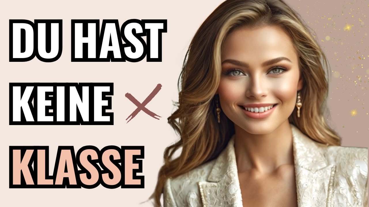 10 Anzeichen dafür, dass Sie keine Klasse und Eleganz Haben