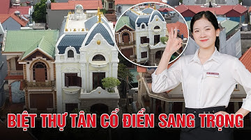 Đón xem mẫu biệt thự tân cổ điển 3 tầng sang trọng, độc đáo tại Hưng Yên