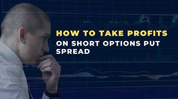 How To Take Profits on Short Options Put Spread
