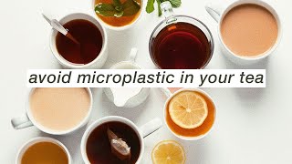 Micro plastic in tea 