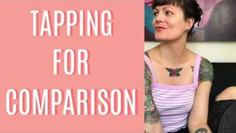 Tapping For Comparison | Stop Comparing Yourself To Others